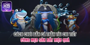 Cách Chơi Bắn Cá Thần Tài Chi Tiết Cùng Mẹo Săn Bắt Hiệu Quả